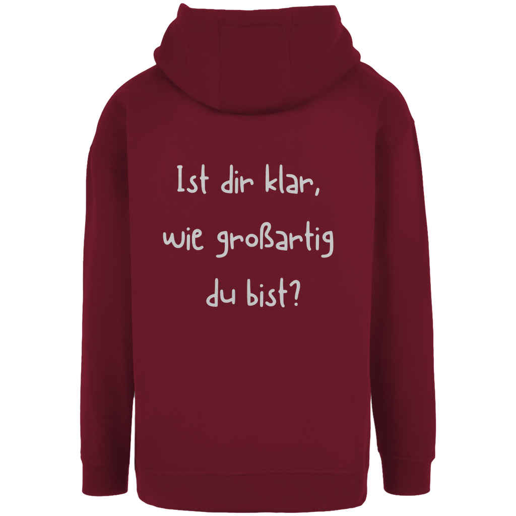 Unisex Oversize Hoodie "Ist dir klar wie großartig du bist?"