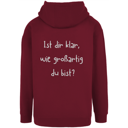 Unisex Oversize Hoodie "Ist dir klar wie großartig du bist?"
