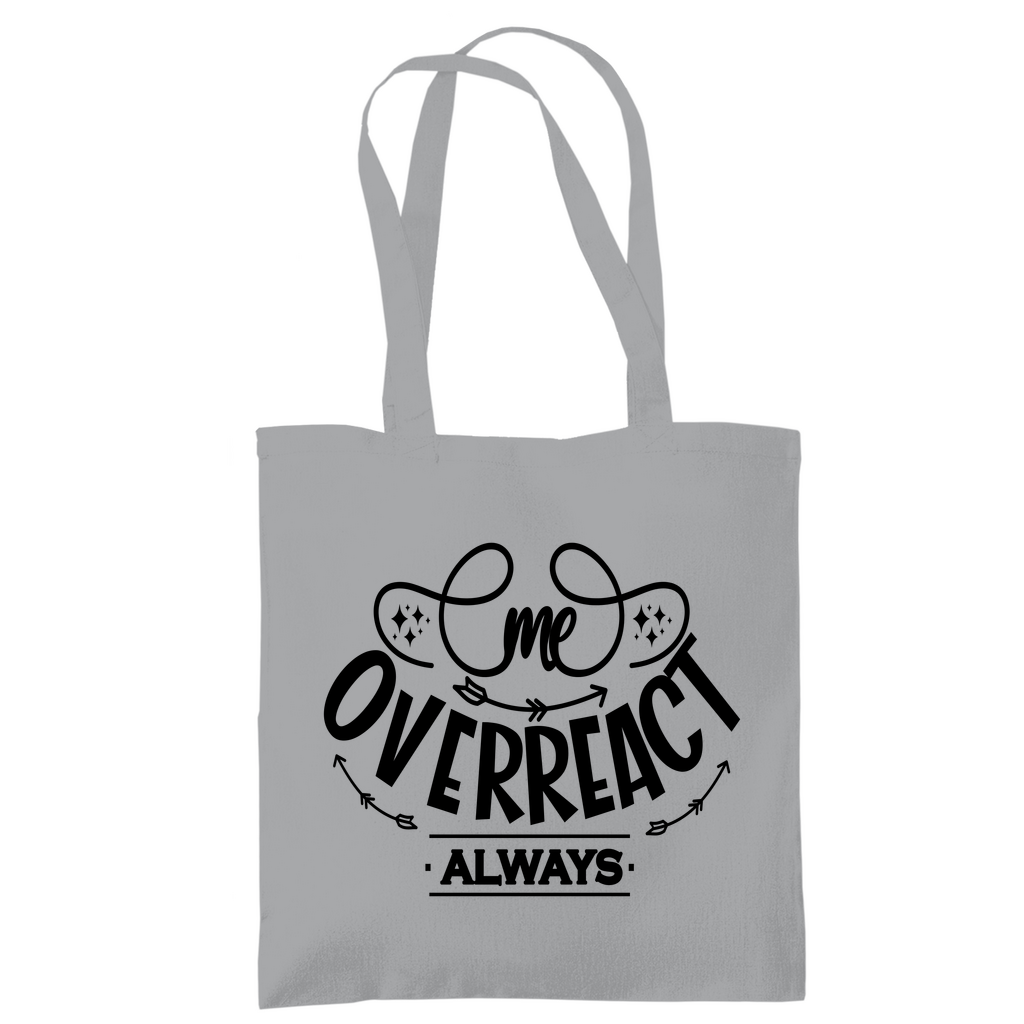 Tragetasche "me overreact"