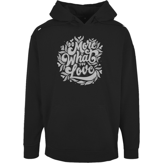 Unisex Oversize Hoodie "Do more oft what youlove"