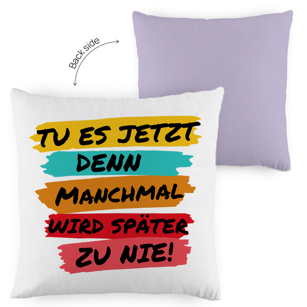 Kopfkissen zweifarbig "TU ES JETZT" - Grafikmagie