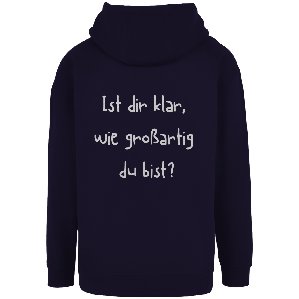 Unisex Oversize Hoodie "Ist dir klar wie großartig du bist?"