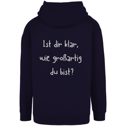 Unisex Oversize Hoodie "Ist dir klar wie großartig du bist?"
