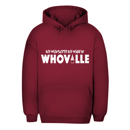 Unisex Oversize Hoodie "Ich wünschte ich wäre in Whoville"