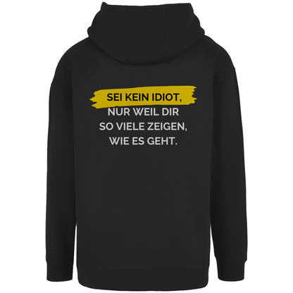 Unisex Oversize Hoodie "Sei kein Idiot..."