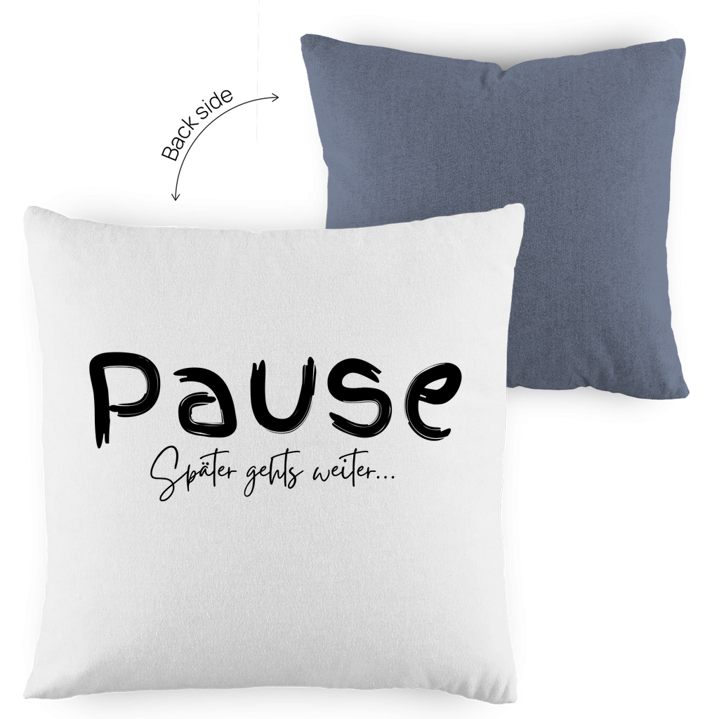 Kopfkissen zweifarbig "Pause später gehts weiter" - Grafikmagie
