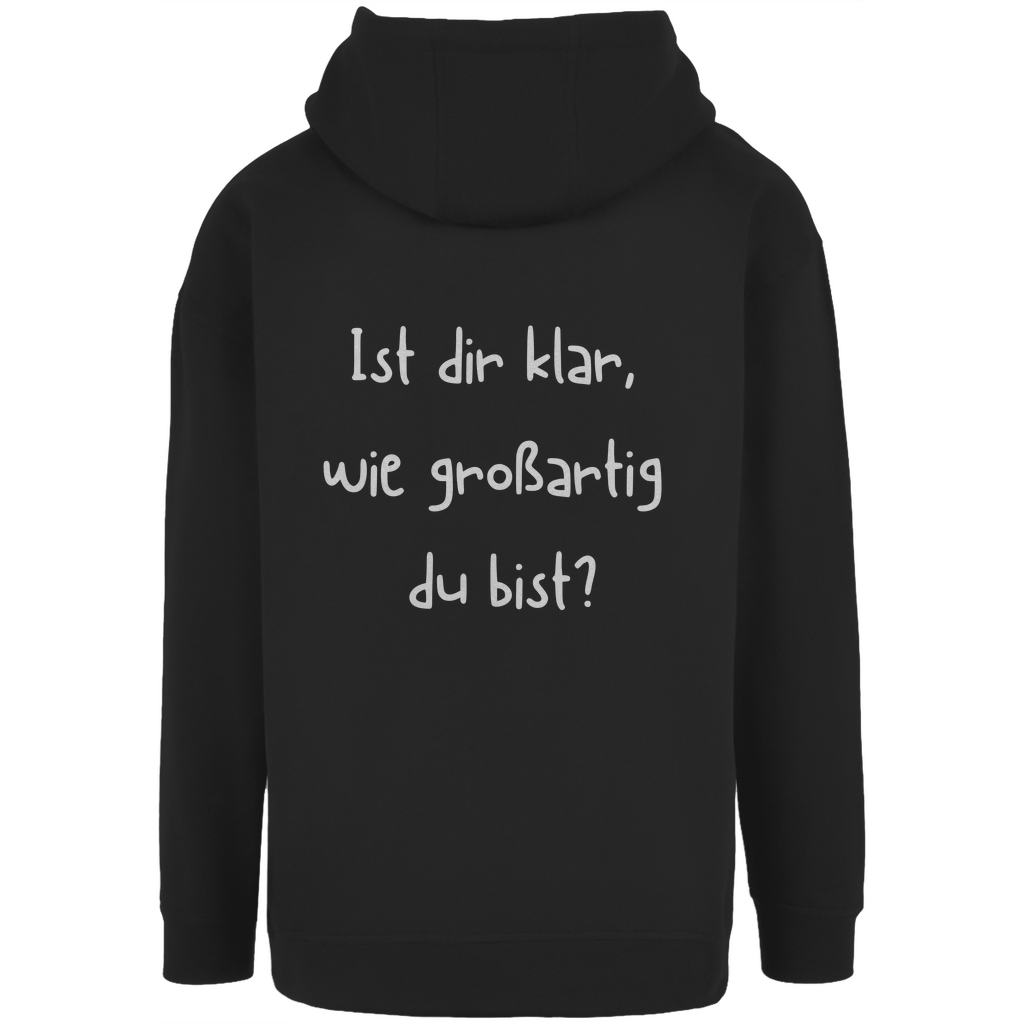 Unisex Oversize Hoodie "Ist dir klar wie großartig du bist?"