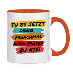 Tasse zweifarbig "TU ES JETZT" - Grafikmagie