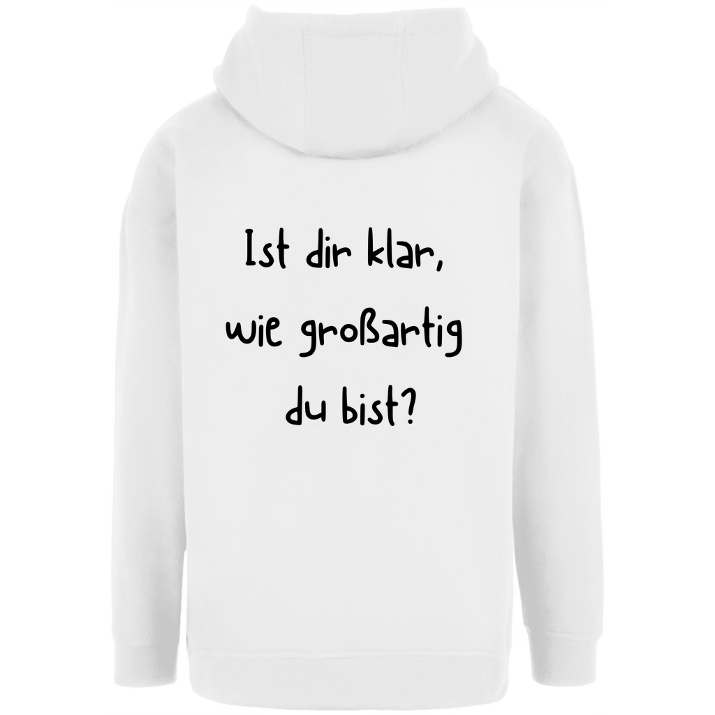 Unisex Oversize Hoodie "Ist dir klar wie großartig du bist?"