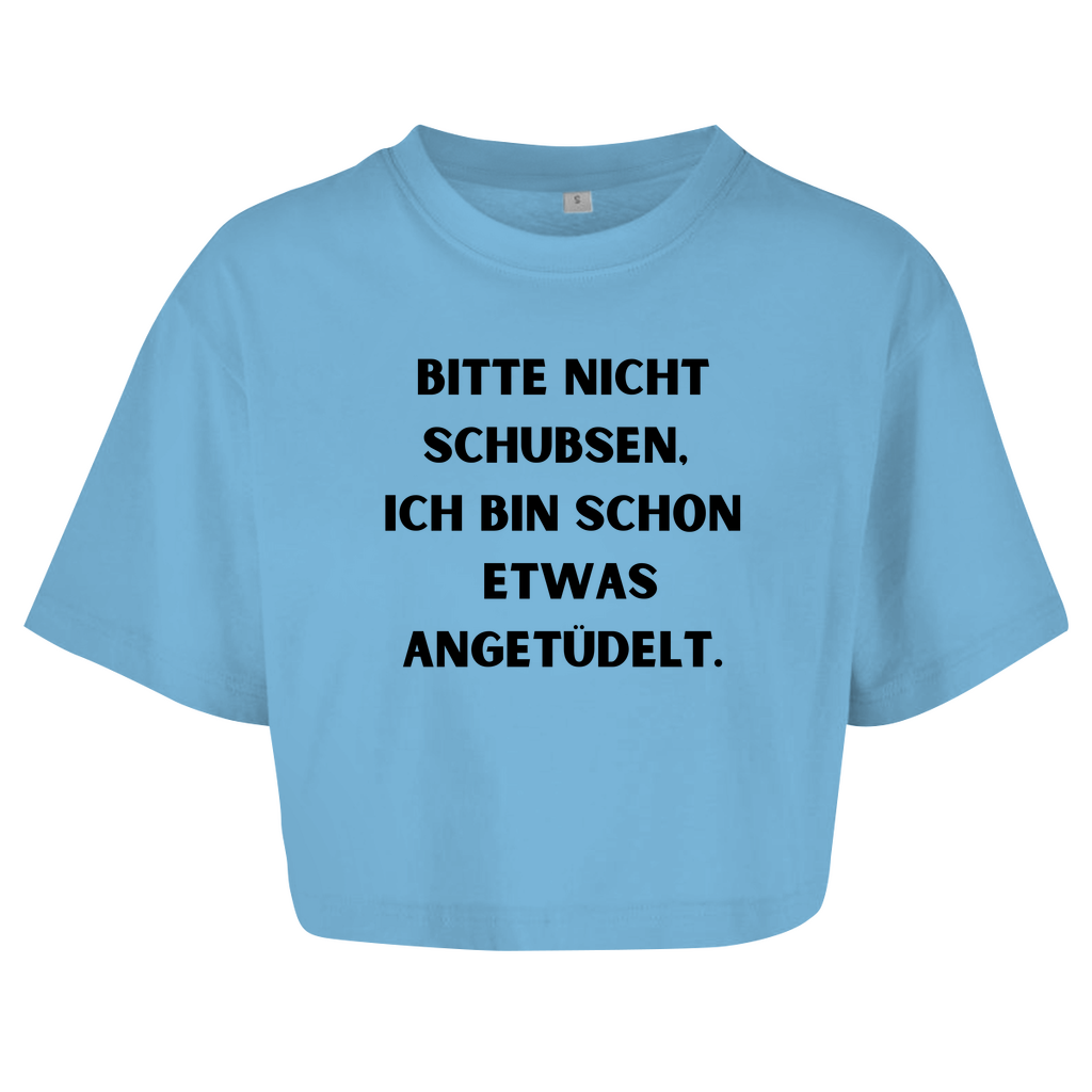 Damen Oversize Crop Top  "Bitte nicht Schubsen"