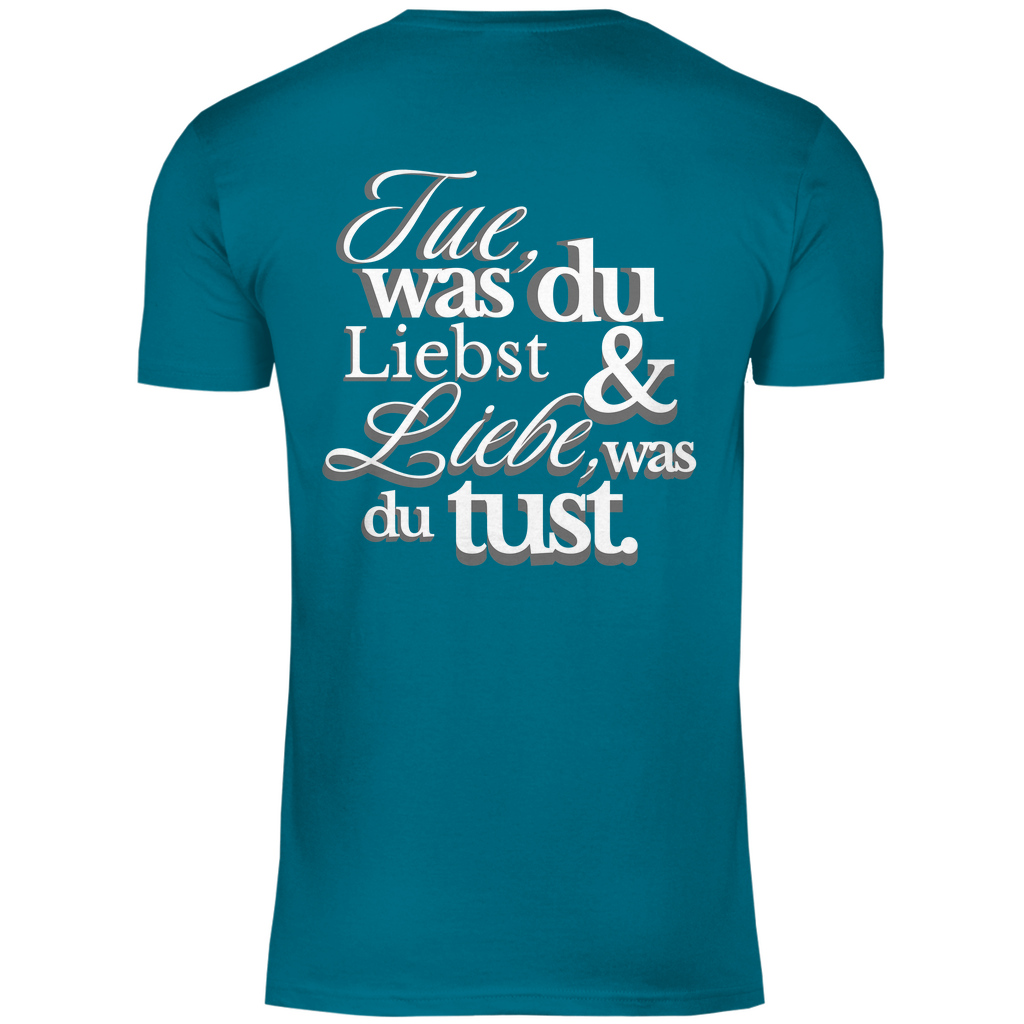 Herren T-Shirt "Tue was du liebst..." - Grafikmagie