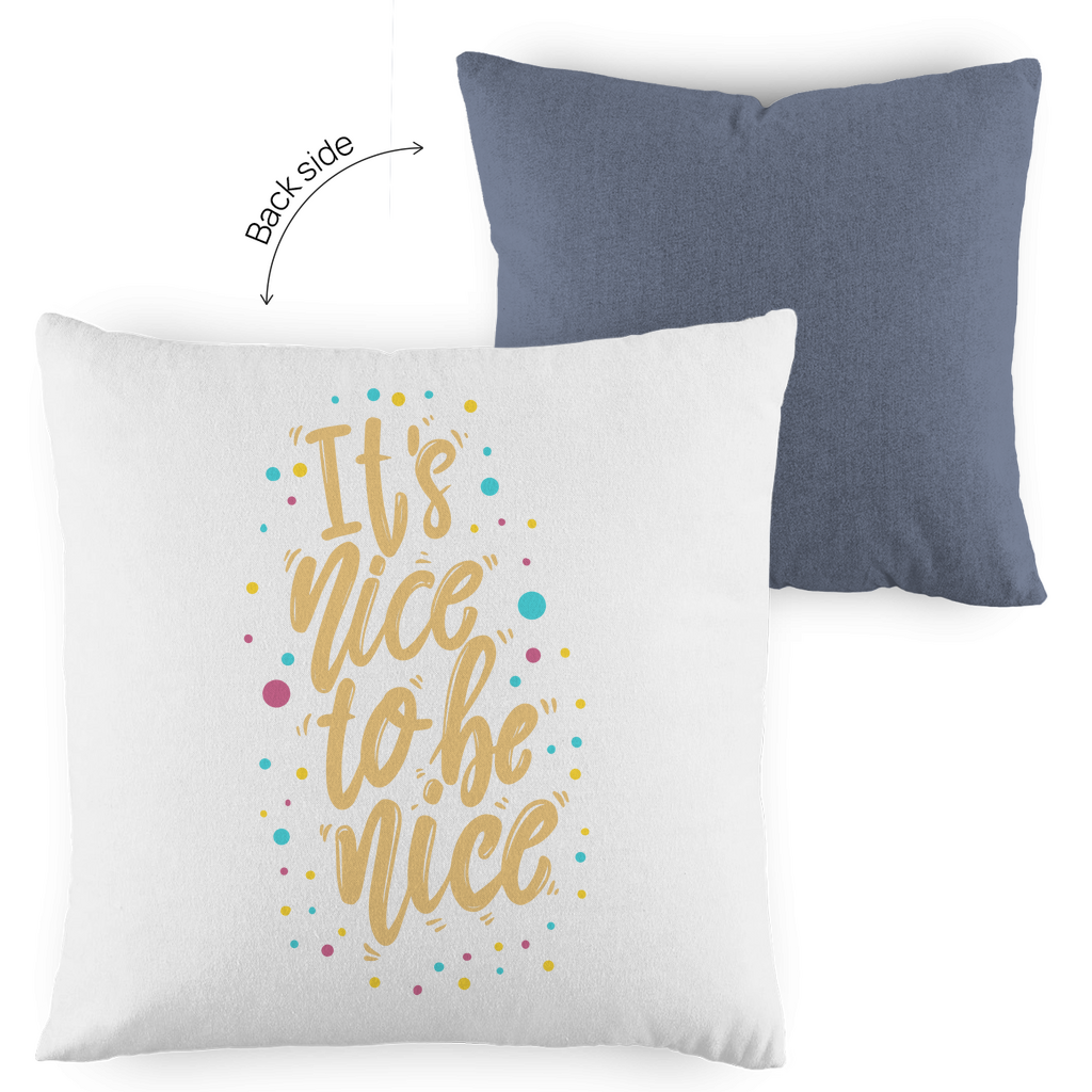Kopfkissen zweifarbig "It's nice to be nice" - Grafikmagie
