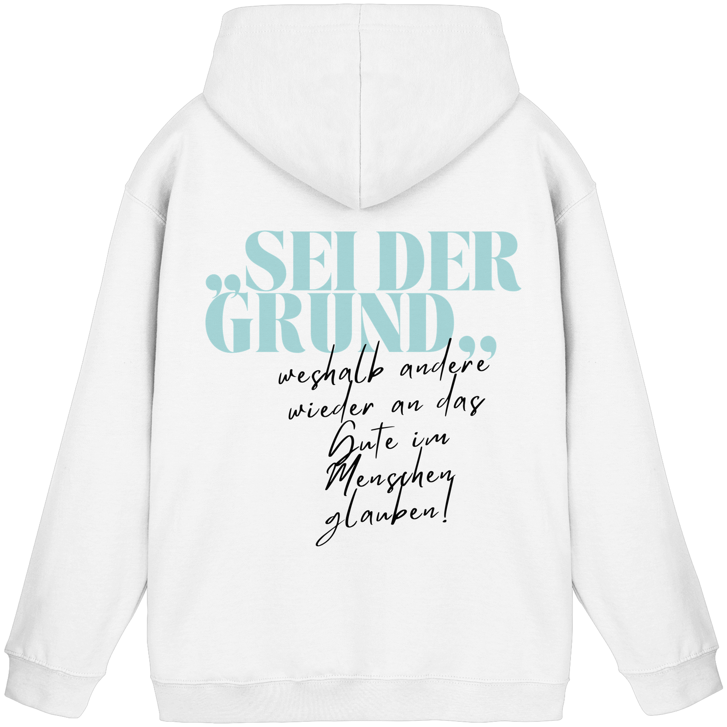 Sei der Grund... - Basic Hoodie