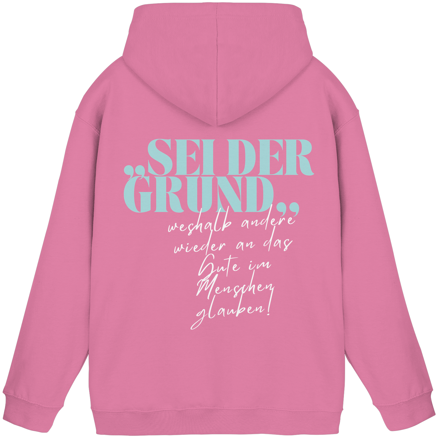 Sei der Grund... - Basic Hoodie