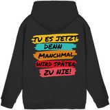 Tu es jetzt.. - Basic Hoodie