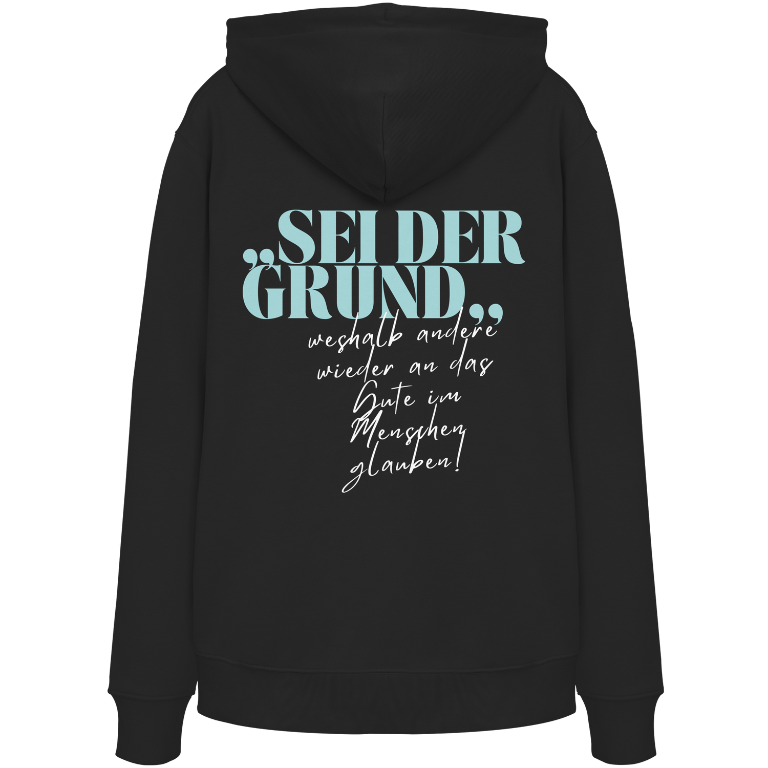 Sei der Grund... - Premium Hoodie