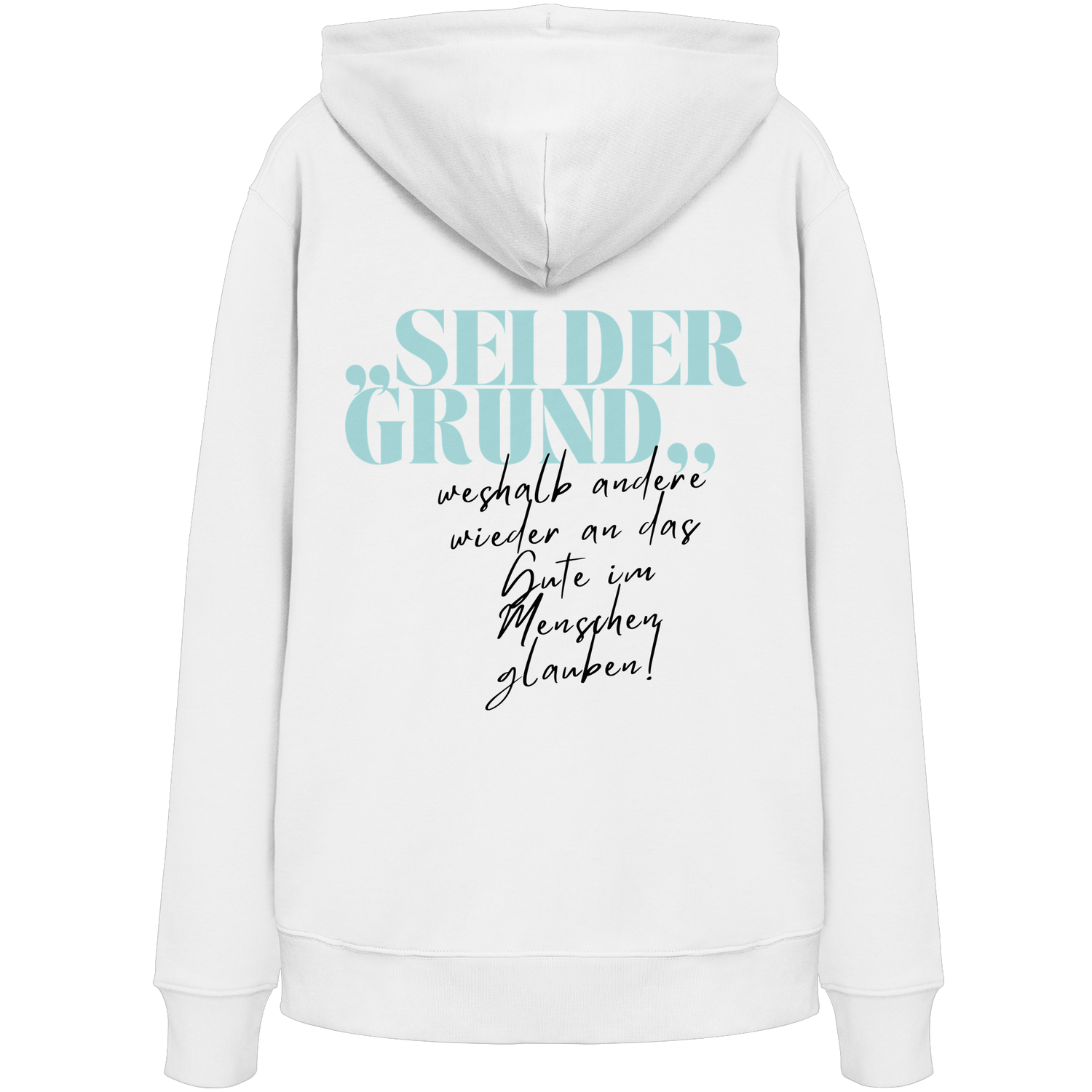 Sei der Grund... - Premium Hoodie