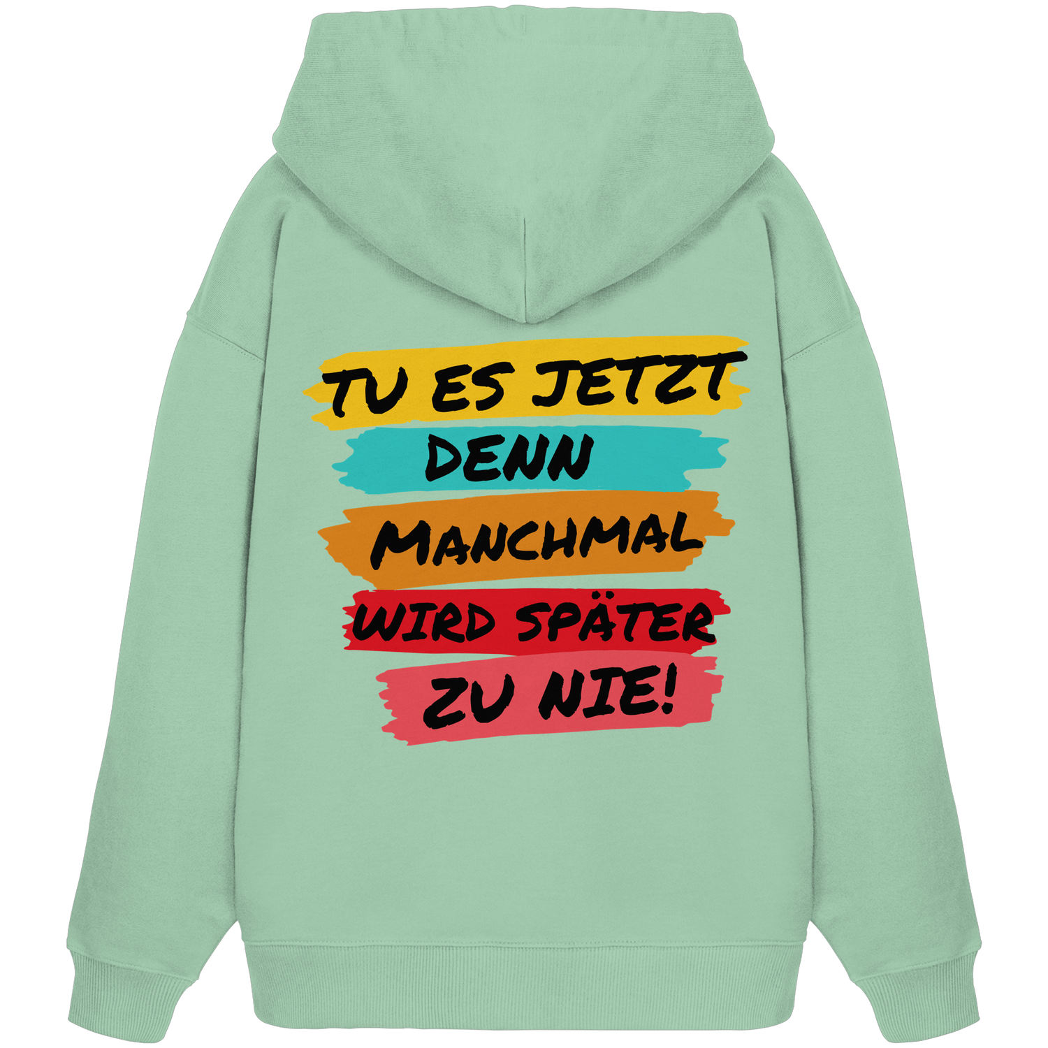 Tu es jetzt... -  Oversize Hoodie