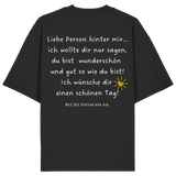Liebe Person hinter mir... - Oversize Shirt