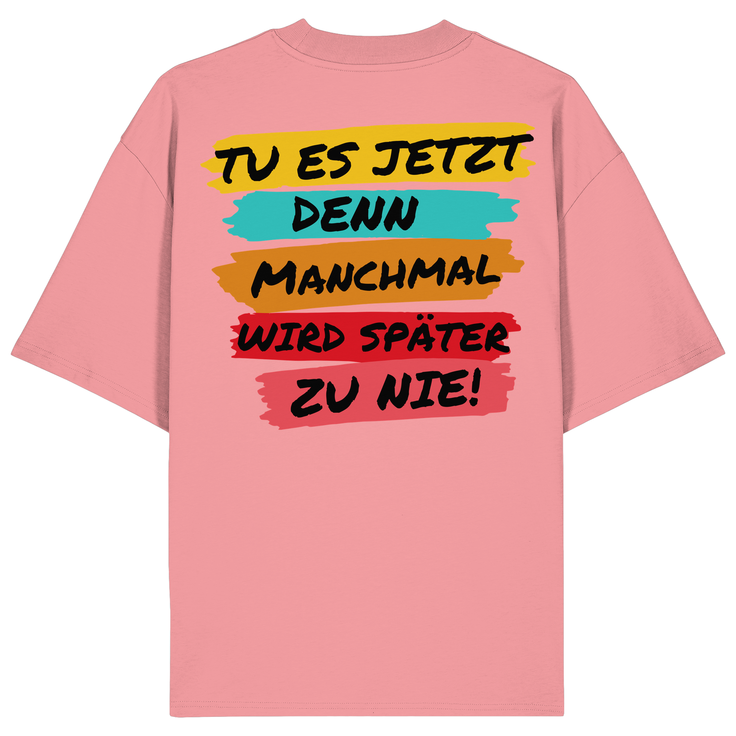 Tu es jetzt...Oversize Shirt