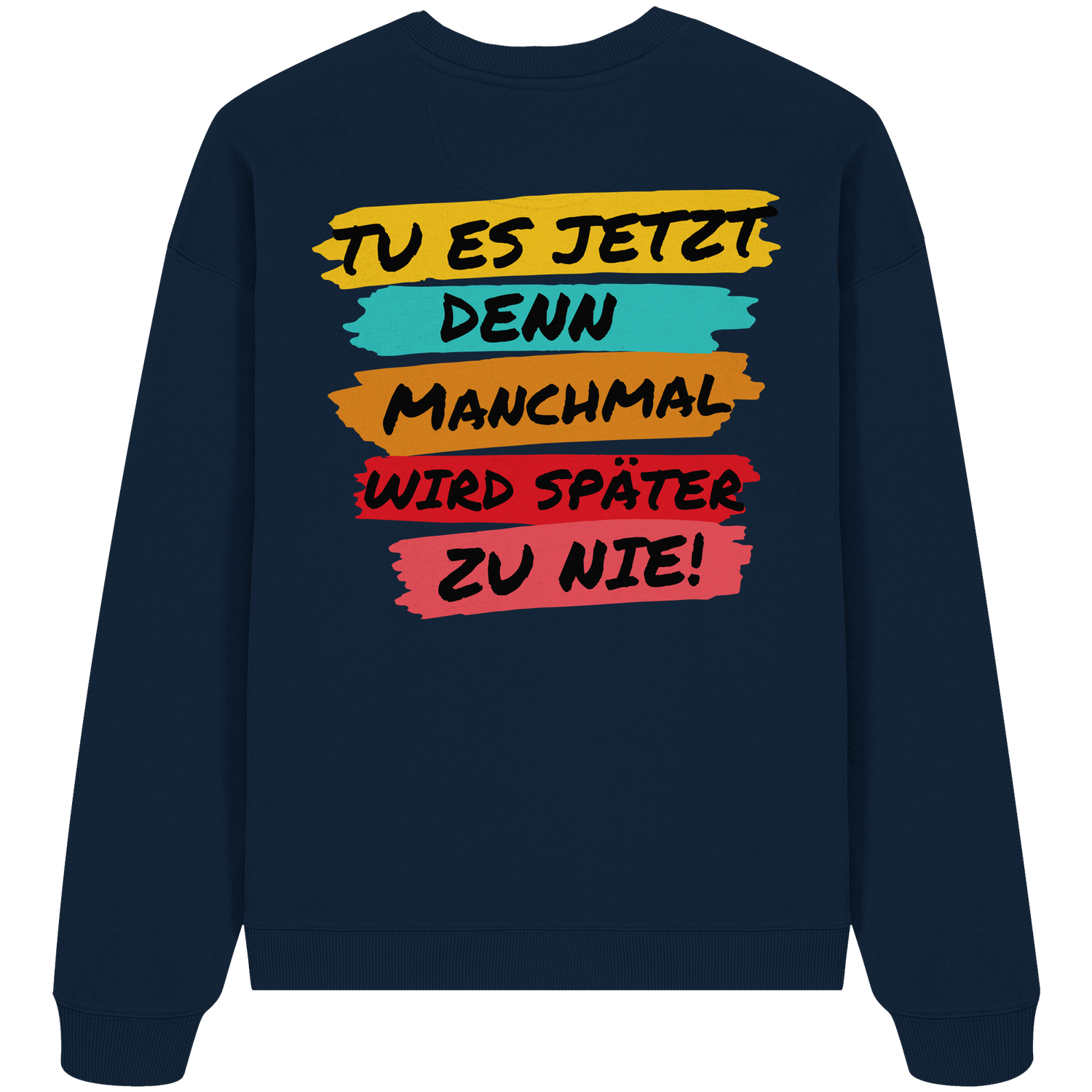 Tu es jetzt... - Oversize Sweatshirt