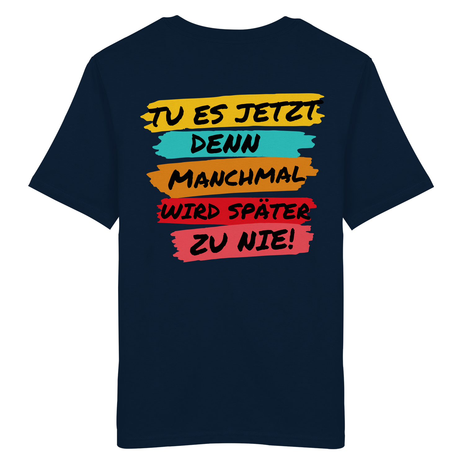 Tue es jetzt... -  Shirt