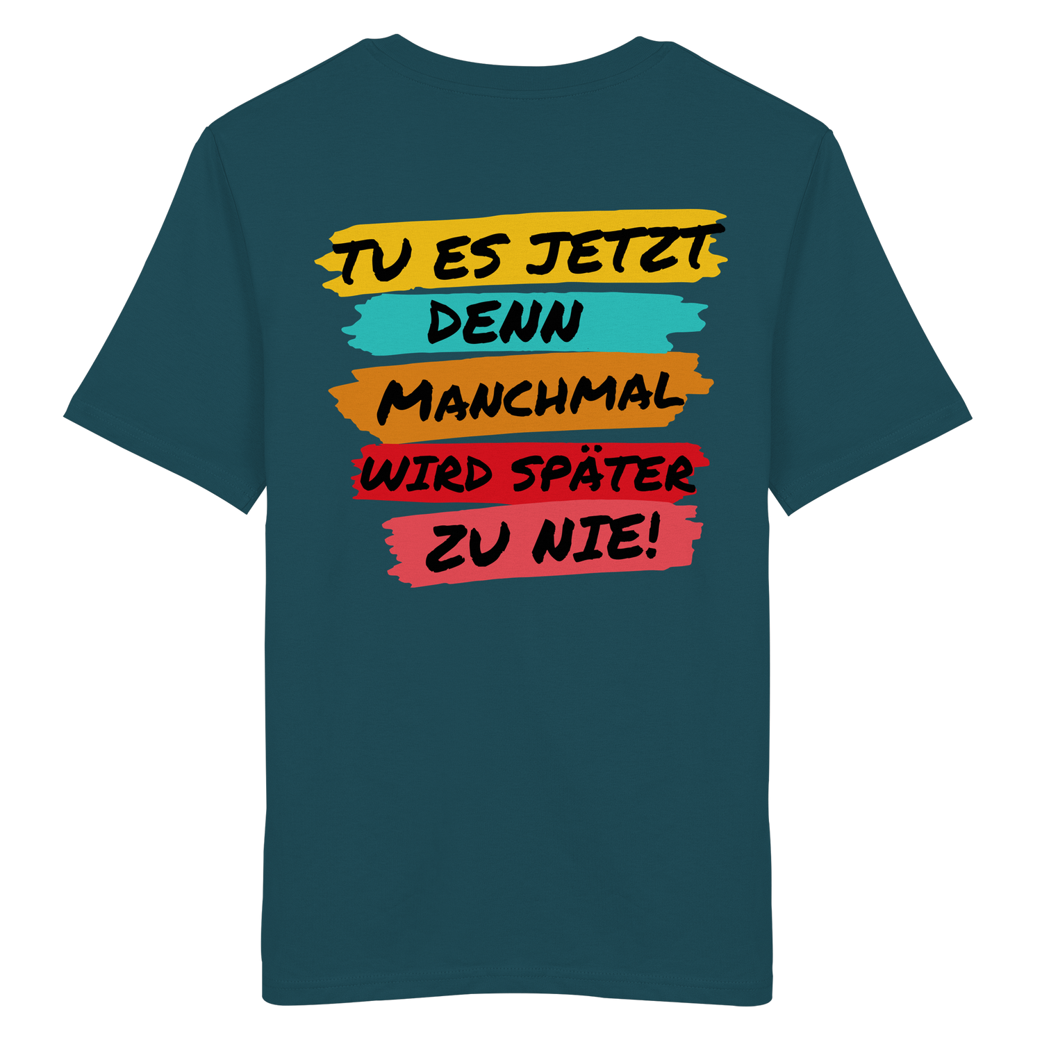 Tue es jetzt... -  Shirt