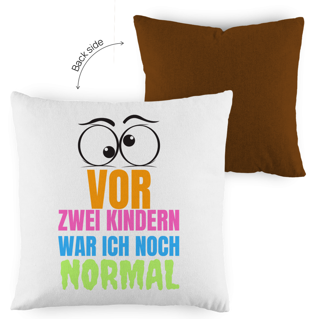 Kopfkissen zweifarbig "Vor zwei Kindern war ich noch narmal" - Grafikmagie