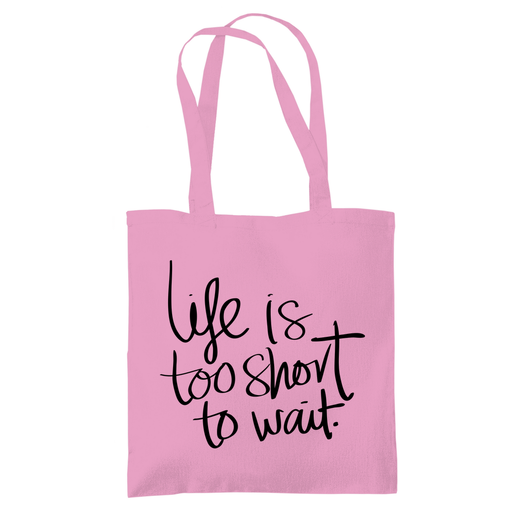 Tragetasche "Life is too short"