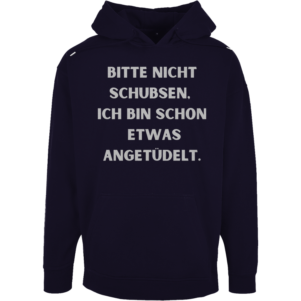 Unisex Oversize Hoodie "Bitte nicht schubsen..."