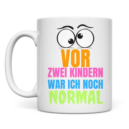 Tasse "Vor zwei Kindern war ich noch narmal" - Grafikmagie