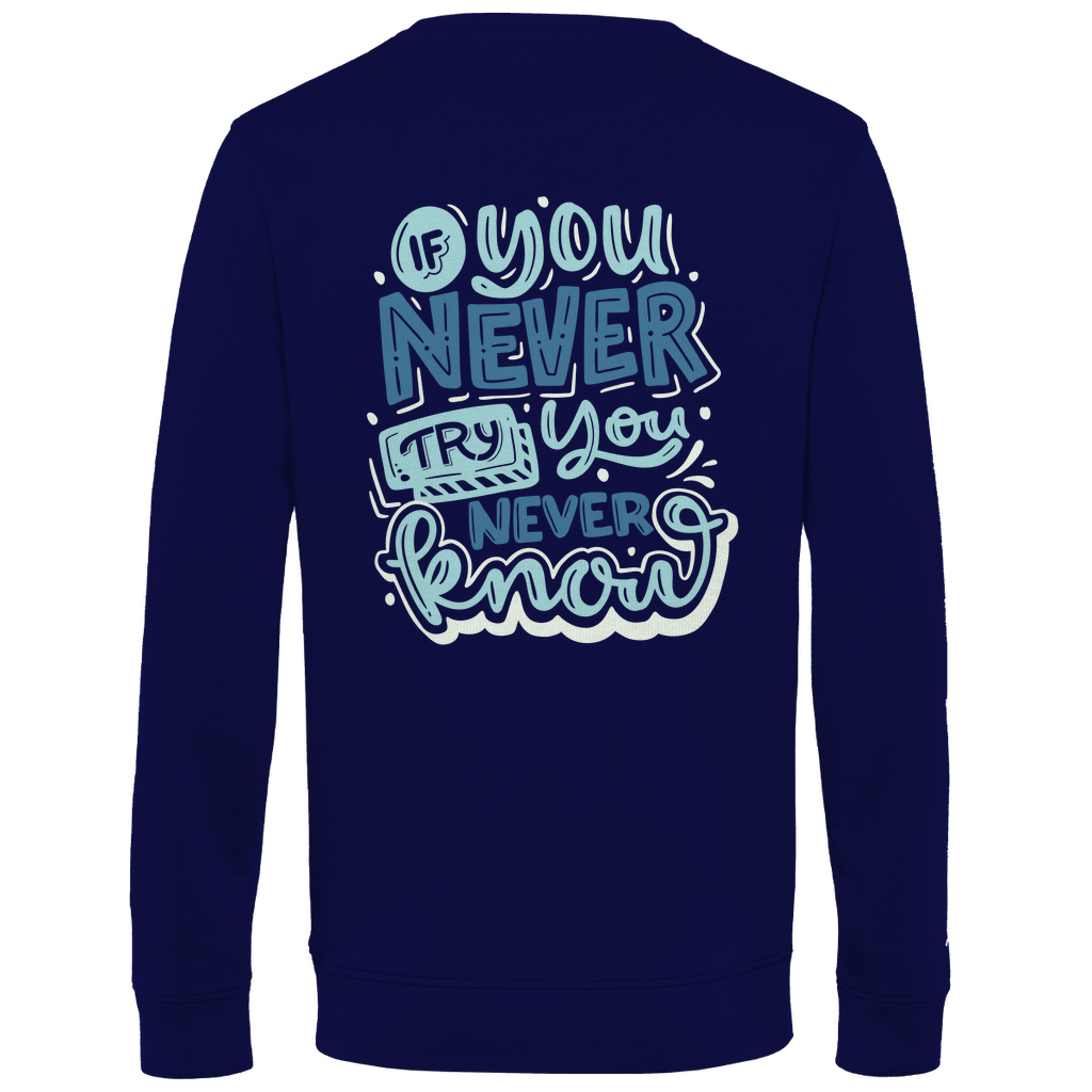 Herren Sweatshirt "If you never try you never Know" - Grafikmagie