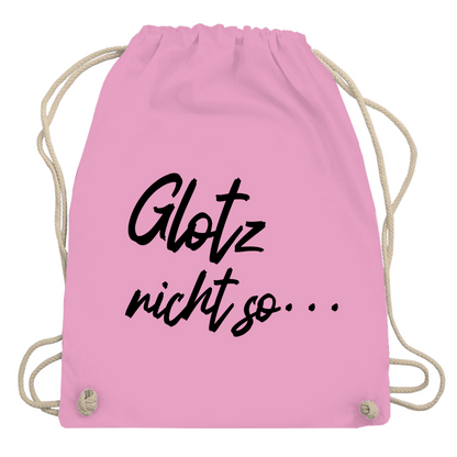 Turnbeutel "Glotz nicht so"
