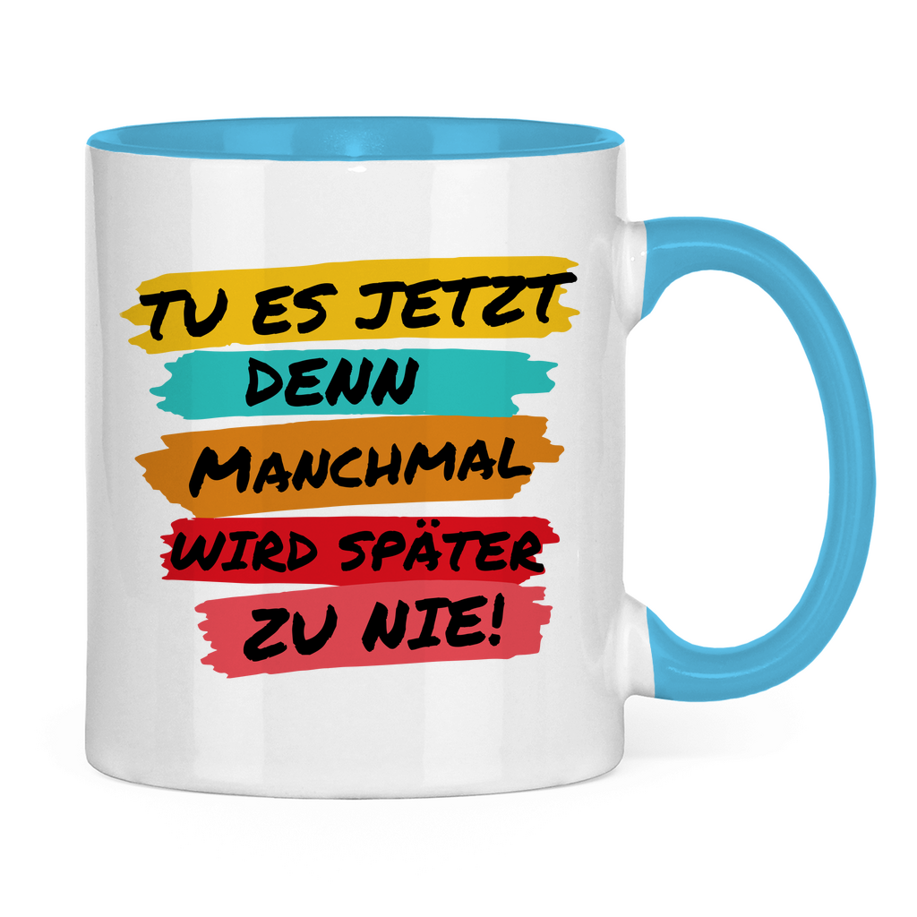 Tasse zweifarbig "TU ES JETZT" - Grafikmagie