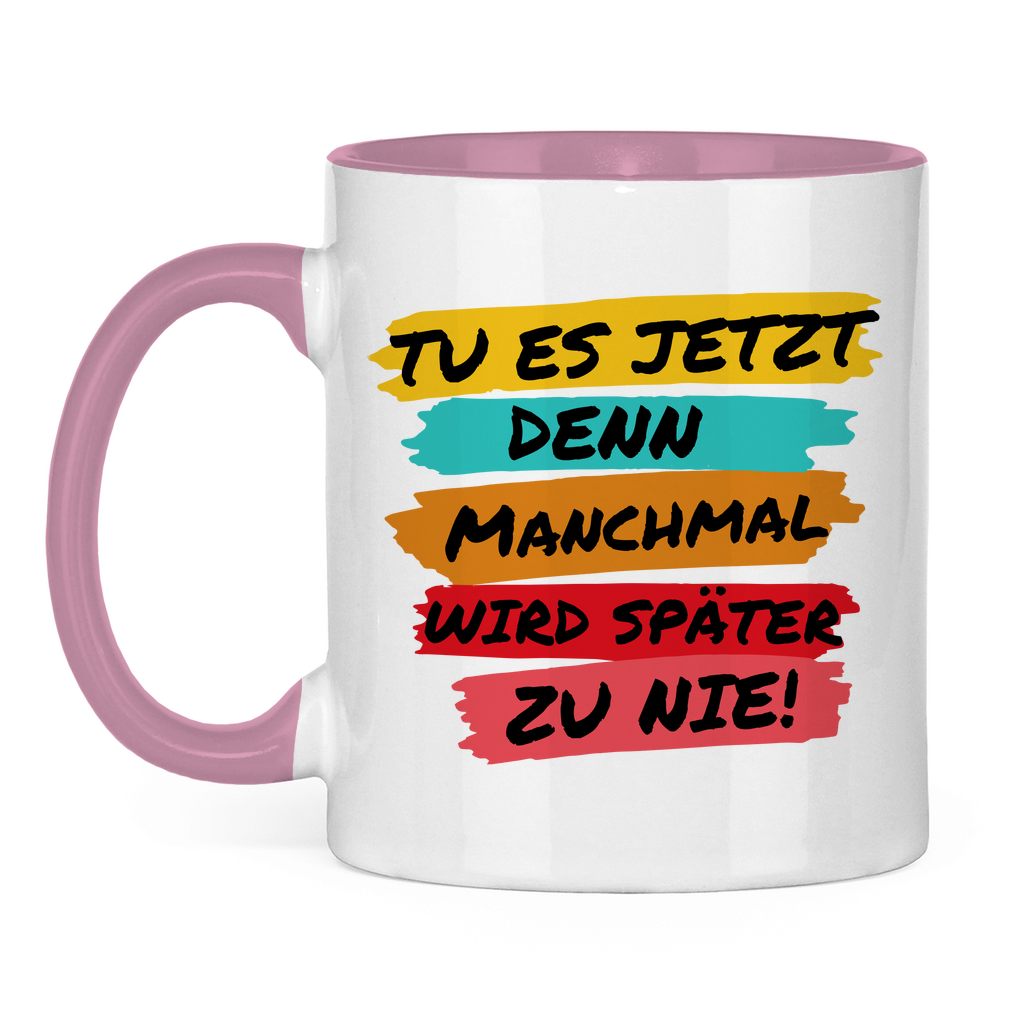 Tasse zweifarbig "TU ES JETZT" - Grafikmagie