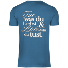 Herren T-Shirt "Tue was du liebst..." - Grafikmagie