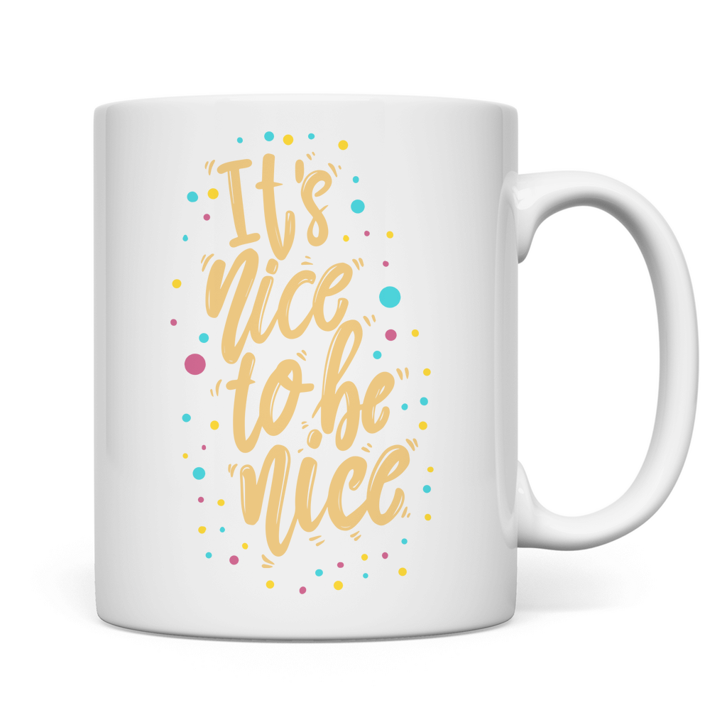 Tasse "It's nice to be nice" - Grafikmagie