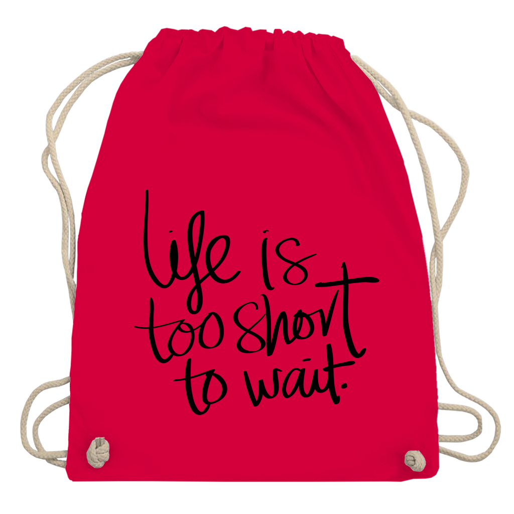Turnbeutel "Life is too short"