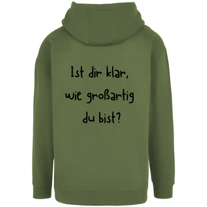 Unisex Oversize Hoodie "Ist dir klar wie großartig du bist?"