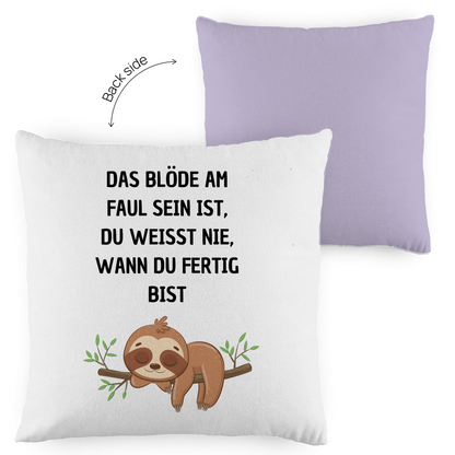 Kopfkissen zweifarbig "Das blöde am Faul sein.." - Grafikmagie