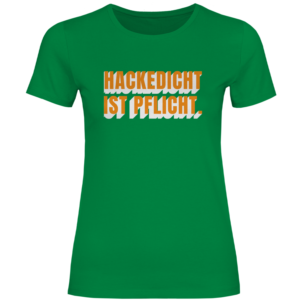 Damen T-Shirt "Hackedicht ist Pflicht."