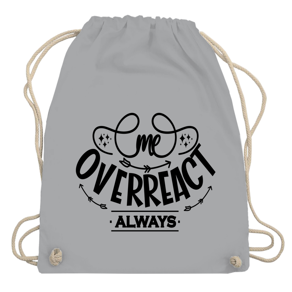 Turnbeutel "me overreact"