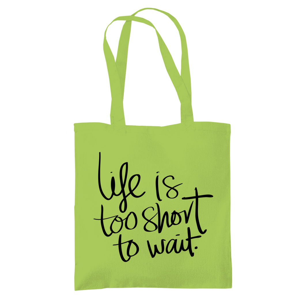 Tragetasche "Life is too short"