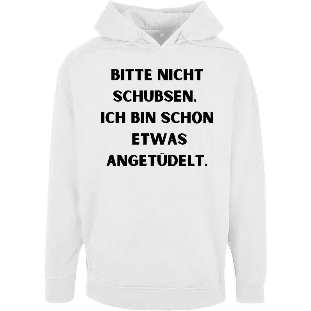 Unisex Oversize Hoodie "Bitte nicht schubsen..."