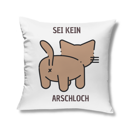 Kopfkissen "Sei kein Arschloch" - Grafikmagie