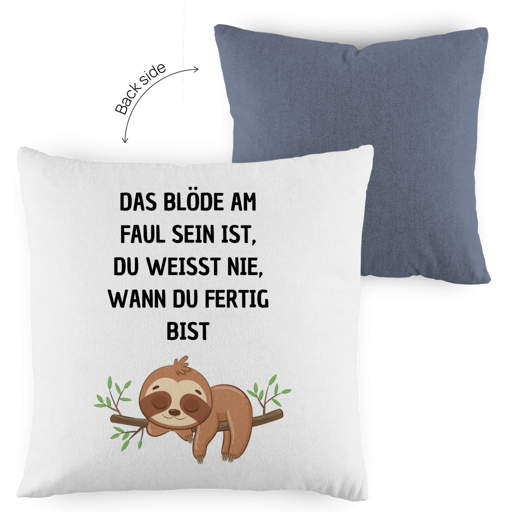Kopfkissen zweifarbig "Das blöde am Faul sein.." - Grafikmagie