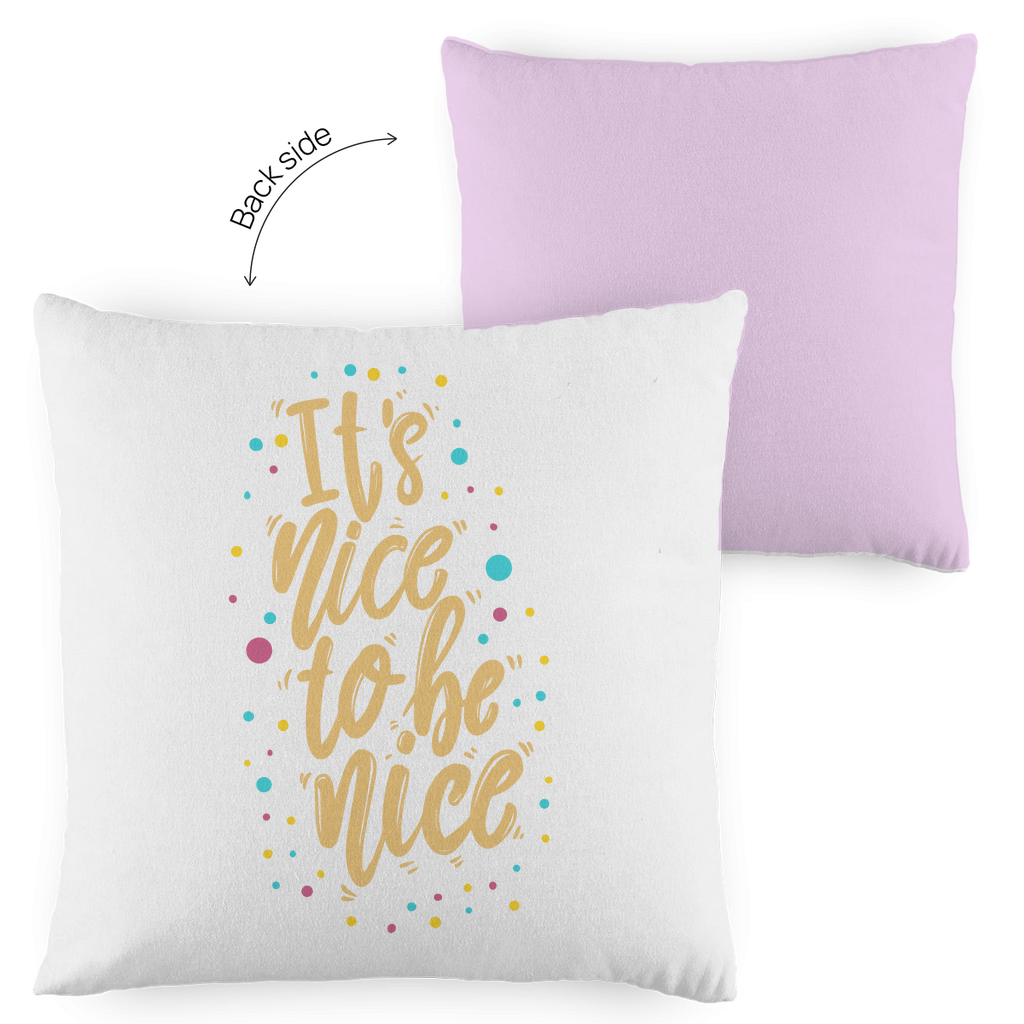 Kopfkissen zweifarbig "It's nice to be nice" - Grafikmagie