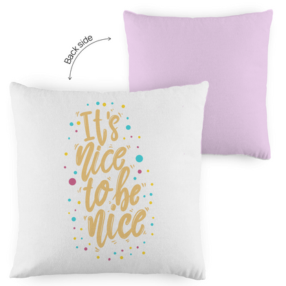 Kopfkissen zweifarbig "It's nice to be nice" - Grafikmagie