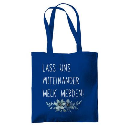 Tragetasche "lass uns miteinander Welk werden" - Grafikmagie