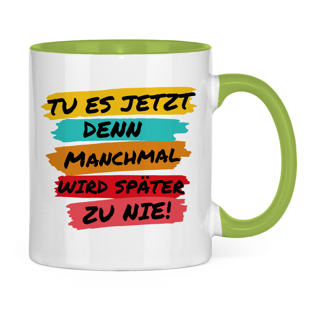 Tasse zweifarbig "TU ES JETZT" - Grafikmagie